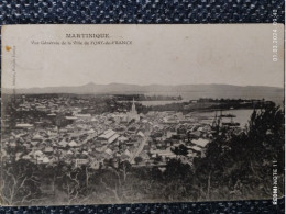 Martinique , Vue Generale De La Ville Der Fort-de-France, 1907 - Fort De France