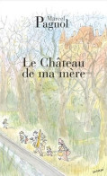 Le Château De Ma Mère De Marcel Pagnol - Editions De Fallois - N° 2 - 2004 - Autres & Non Classés