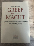 (COLLABORATIE) Greep Naar De Macht. Vlaams-Nationalisme En Nieuwe Orde. Het VNV 1933-1945. - War 1939-45