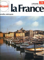 La Provence  Marseille Métropole Méditerranéenne Découvrir La France N° 74 - Geographie
