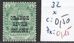 ORANGE 32 * Côte 0.50 € - Orange Free State (1868-1909)