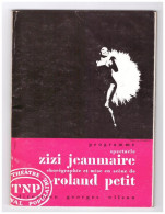 ROLAND PETIT - ZIZI JEANMAIRE - T N P THEATRE NATIONAL POPULAIRE - PARIS - In Francese - Autori Francesi