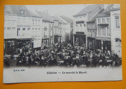 CHÂTELET  -  Le Marché Le Mardi   -  1903 - Châtelet
