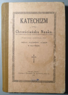 KATECHIZM - Chrześcijańska Nauka - CHICAGO ILLINOIS 1911 - TRZECI PLENARNY SOBOR - W BALTIMORE - POLONAIS - POLOGNE - Libros Antiguos Y De Colección