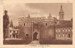 CPA CAMBRAI - LA PORTE DE PARIS N°13 ***PEU COURANTE***TRES BON ETAT*** - Cambrai