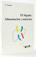 El Hígado. Alimentación Y Nutrición - Francesc Fossas - Salud Y Belleza