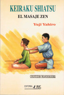 Keiraku Shiatsu. El Masaje Zen - Yuji Yahiro - Salud Y Belleza