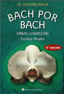 Bach Por Bach. Obras Completas. Escritos Florales - Edward Bach - Santé Et Beauté