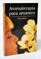 Aromaterapia Para Amantes - Tara Fellner - Salud Y Belleza