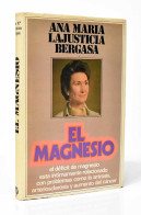 El Magnesio - Ana María Lajusticia Bergasa - Salud Y Belleza