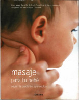 Masaje Para Tu Bebé Según La Tradición Ayurvédica - K. Vyas, D. Belforti, S. Testas-Lemasson - Santé Et Beauté