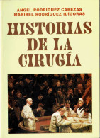 Historias De La Cirugía - Angel Rodríguez Cabezas Y Maribel Rodríguez Idígoras - Santé Et Beauté