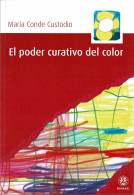 El Poder Curativo Del Color - María Conde Custodio - Salud Y Belleza