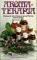 Aromaterapia. Utilización De La Esencia De Las Plantas Para La Salud - Raymond Lautié - Salud Y Belleza