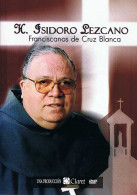 H. Isidoro Lezcano. Franciscanos De Cruz Blanca. DVD - Autres & Non Classés