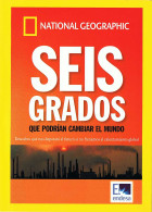 Seis Grados Que Podrían Cambiar El Mundo. National Geographic. DVD - Autres & Non Classés