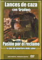 Lances De Caza Con Trofeo. Pasión Por El Reclamo. DVD - Other & Unclassified