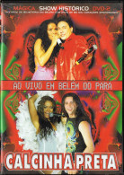 Calcinha Preta. Ao Vivo En Belem Do Pará. Mágica Show Histórico DVD-2 - Other & Unclassified