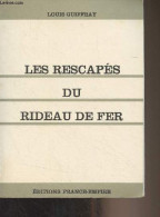 Les Rescapés Du Rideau De Fer - Guiffray Louis - 1968 - Historique