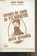 Carnets De Route De P.G. Barreyre, Poilu Girondin - Torlois Roger - 1989 - War 1914-18