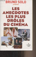 Les Anecdotes Les Plus Drôles Du Cinéma - Collection "Les Pensées" - Solo Bruno - 2010 - Cinema/ Televisione