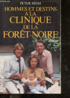 Hommes Et Destins - A La Clinique De La Foret Noire - Roman - Heim Peter - Peters Dominique- Lichtenfeld Herbert - 1990 - Otros & Sin Clasificación