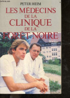 Les Medecins De La Clinique De La Foret Noire - Roman - Heim Peter- Dunlin Claude- Lichtenfeld Herbert - 1991 - Sonstige & Ohne Zuordnung