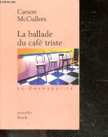 La Ballade Du Café Triste - Bibliotheque La Cosmopolite, Nouvelles - Carson McCullers, Tournier Jacques Traduction) - 20 - Otros & Sin Clasificación