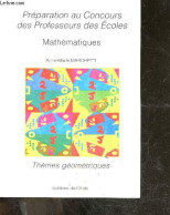 Preparation Au Concours Des Professeurs Des Ecoles - Mathematiques - Themes Géométriques - MARCHETTI ANNE MARIE - 1994 - Unclassified