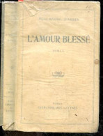 L'amour Blesse + Envoi De L'auteur - Roman - MARIE BAUSIL D'ABBES - 0 - Libri Con Dedica