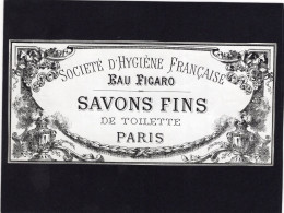 Etiquette Savon - Société D'Hygiène Française - EAU  FIGARO - SAVONS FINS De Toilette - PARIS - Etichette