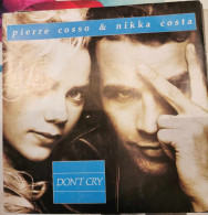 Pierre Cosso & Nikka Costa – Don't Cry -  45T - Disco, Pop