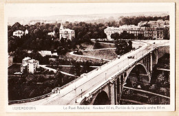 18022 / ⭐ ◉ LUXEMBOURG Pont ADOLPHE Portée Grande Arche 1921 à AUBRY C MARTHA Rue Marie Thérèse-Maison De Gros HOUSTRASS - Luxembourg - Ville