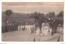 897, Guinée, Inauguration Du Chemin De Fer, Fortier 50, Arrivée à Kindia - Guinée Française