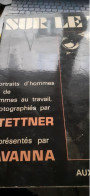 Sur Le Tas CAVANNA Louis STETTNER Aux éditions Cercle D'art 1979 - Fotografia