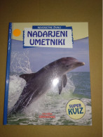 Slovenščina Knjiga: Otroška NEVERJETNE ŽIVALI NADARJENI UMETNIK - Slav Languages