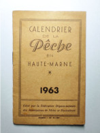 1963 Calendrier De La Pêche En Haute Marne 52 -  Classement Des Cours D'Eau, Poissons. Imp De L'EST CHAUMONT - Petit Format : 1961-70