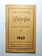 1963 Calendrier De La Pêche En Haute Marne 52 -  Classement Des Cours D'Eau, Poissons. Imp De L'EST CHAUMONT - Formato Piccolo : 1961-70