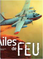 AILES DE FEU PAR ALAIN ERNOULT 2006 AVIATION AVION HELICOPTERE CANADAIR SECURITE CIVILE FEU SAPEUR POMPIER INCENDIE - AeroAirplanes