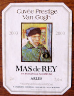 Etiquette Cuvée Prestige VAN GOGH - MAS De REY à ARLES 2003 - Languedoc-Roussillon