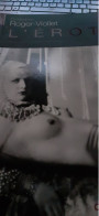 L'erotisme En Photos FRANÇOIS ROUSSELLE ROGER VIOLLET éditions Du Chêne 2007 - Fotografia