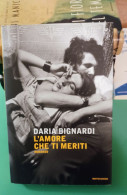 Daria Bignardi  L'amore Che Ti Meriti Mondadori 2014 - Classici