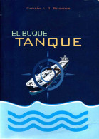 El Buque Tanque (firmado Y Dedicado Por El Autor) - Capitán I. G. Reigadas - Pratique