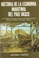 Historia De La Economía Marítima Del País Vasco - Aingeru Zabala Y Otros - Práctico
