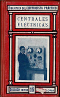 Centrales Eléctricas. Biblioteca Del Electricista Práctico - Francisco Alsina Y Alsina - Practical