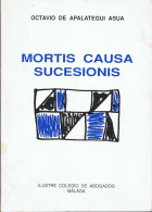 Mortis Causa Sucesionis (Iniciación Al Derecho De Herencias) - Octavio De Apalategui Asua - Otros & Sin Clasificación