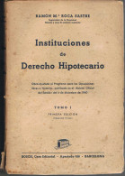 Instituciones De Derecho Hipotecario. Tomo 1 - Ramón María Roca Sastre - Otros & Sin Clasificación