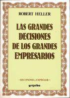 Las Grandes Decisiones De Los Grandes Empresarios - Robert Heller - Sonstige & Ohne Zuordnung