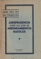 Jurisprudencia Sobre Las Leyes De Arrendamientos Rústicos - Amando García Royo - Altri & Non Classificati