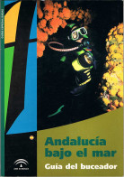 Andalucía Bajo El Mar. Guía Del Buceador - Francisco Luengo Acosta - Otros & Sin Clasificación